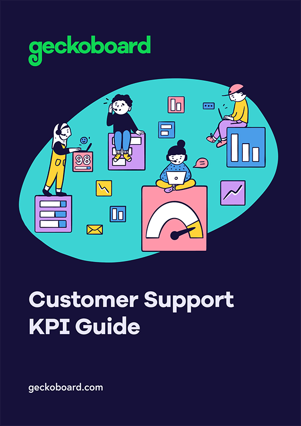 The Geckoboard Customer Support Kpi Guide Geckoboard