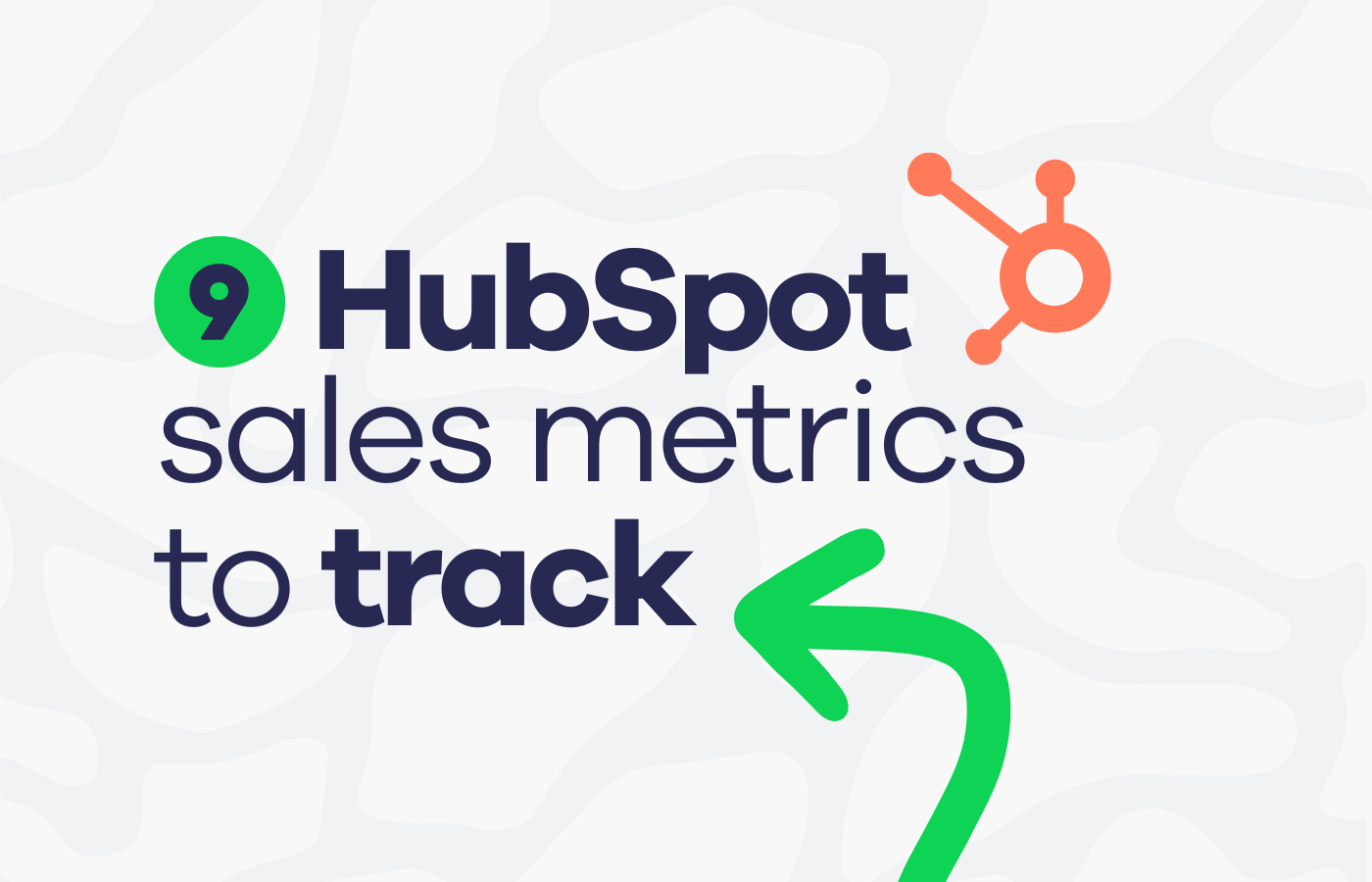 9 important HubSpot sales metrics to track