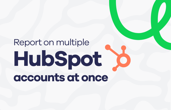 How to report on multiple HubSpot accounts